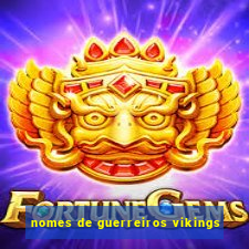 nomes de guerreiros vikings